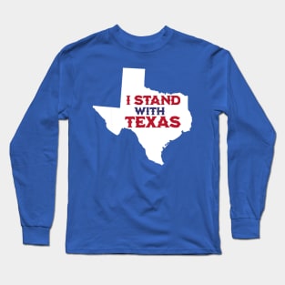 I Stand With Texas Long Sleeve T-Shirt